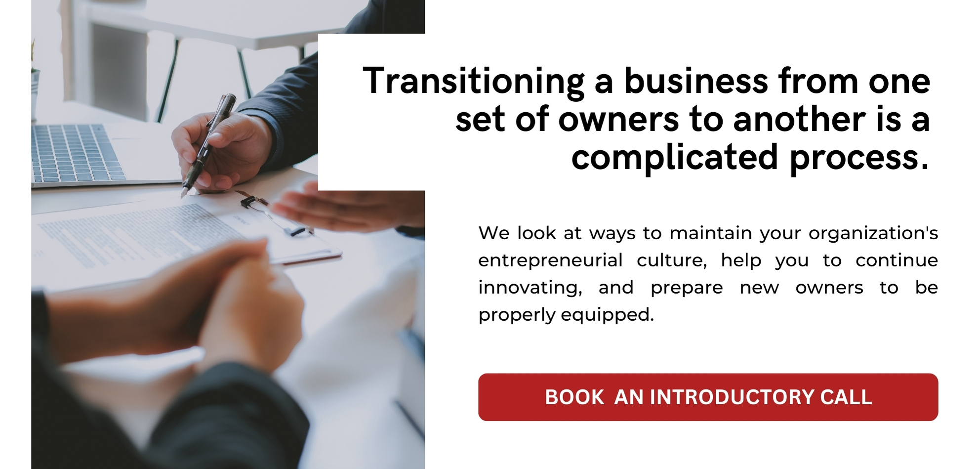 Transitioning a business from one set of owners to another is a complicated process.